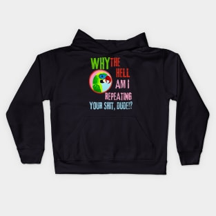 Funny Parrot Quote Kids Hoodie
